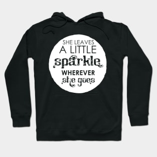 She leaves a little sparkle wherever she goes Hoodie